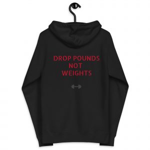 Drops Pounds - Not Weights Unisex fleece zip up hoodie